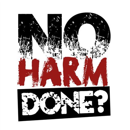 No Harm Done?